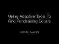 Using Adaptive Tools To Find Fundraising Dollars