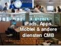 iPads, Apps, Mobiel & andere diensten CMB 