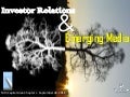 Investor Relations & Emerging Media – Presented at the NIRI Capital Area Chapter on September 28, 2011