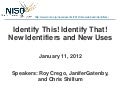 NISO Webinar: Identify This! Identify That! New Identifiers and New Uses