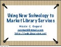 Using New Technology to Market Library Services