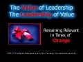 The Value of Leadership, the Leadership of Value: Remaining Relevant in times of Change