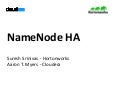 Hadoop World 2011: HDFS Name Node High Availablity - Aaron Myers, Cloudera &  Sanjay Radia, Hortonworks