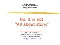 No, it is not "All about story."