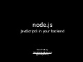 node.js: Javascript&rsquo;s in your backend