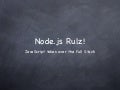 Node.js rulz! JavaScript takes over the full Stack