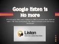 No more google listen