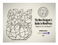 The Non-designer&rsquo;s Guide to WordPress (Making Your Site Awesome)
