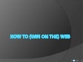 How to (Win on the) Web