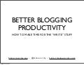 Better Blogging Productivity: Making time for The Write Stuff (Northern Voice 2012)