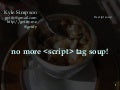 No more script tag soup!