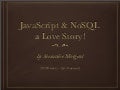 NoSQL and JavaScript: a Love Story