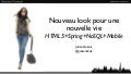 Nouveau look pour une nouvelle vie : HTML5, Spring, NoSQL et mobilité