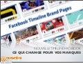 Nouvelle Timeline Facebook ce qui change pour vos marques