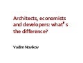 Architects, economists and developers: what’s the difference?