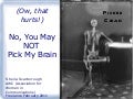 No, You May NOT Pick My Brain