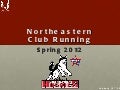 NU Club Running - Information Session Presentation (Spring 2012)