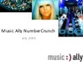 Music Ally NumberCrunch - July 2010