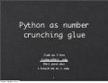 Python as number crunching code glue