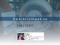 De Bibliotheek op twitter (NVB Congres)
