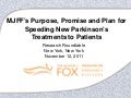 MJFF’s Purpose, Promise and Plan for speeding new Parkinson’s treatments to patients