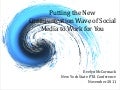 Putting the New Social Media Wave to Work for You