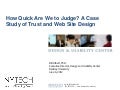 How Quick Are We to Judge? A Case Study of Trust and Web Site Design