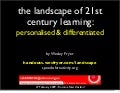The Landscape of 21st Century Learning: Personalised and Differentiated
