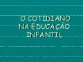 O Cotidiano Da EducaçãO Infantil