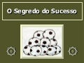 O Segredo do Sucesso