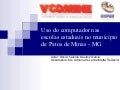 Uso do computador nas   escolas estaduais no município de Patos de Minas - MG