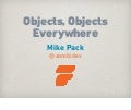 Objects, Objects Everywhere