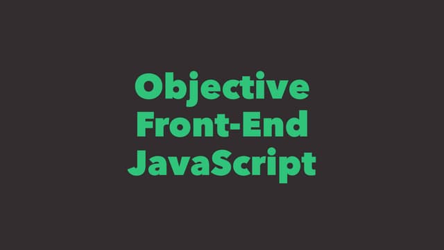 Objective Front-End JavaScript