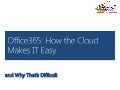 Office365 - How the Cloud Makes IT Easy - Cloud Intelligence Columbus 2012
