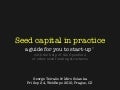 Seed Capital in Practice - A Guide for You to Start-up