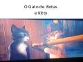 O gato de botas e kitty