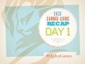 Day 1 Recap at #CannesLions 2013 / #OgilvyCannes 