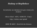 Hadoop MapReduce - OSDC FR 2009