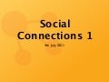 Social Connections 1 - Welcome