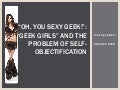 Oh, you sexy geek!