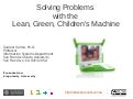 Solving Problems with the Lean, Green, Children&rsquo;s Machine