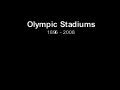 Olympics Stadiums: 1896 - 2008