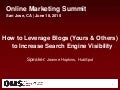 How to Leverage Blogs (Yours & Others) to Increase Your Search Engine Visibility - Jeanne Hopkins