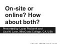 On-site or online? How about both?