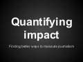 #ONA12: How to better measure the impact of journalism