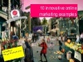 10 Innovative Online Marketing Examples