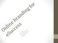 Online branding for esuccess