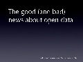 The good (and bad) news about open data