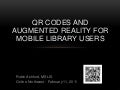 QR Codes & Augmented Reality For Mobile Library Users - Online NW 2011
