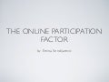 The Online Participation Factor